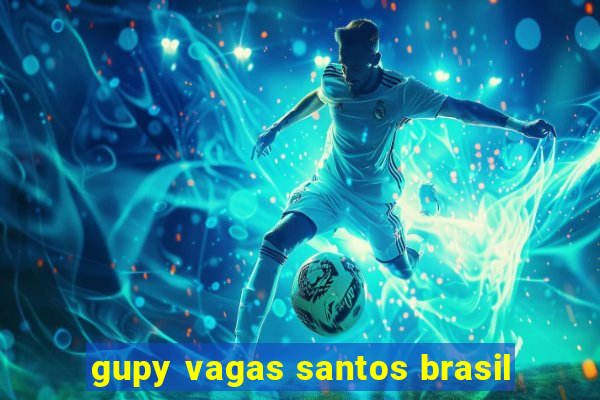 gupy vagas santos brasil